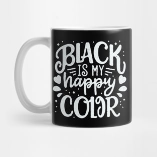 Black Is My Happy Color. Funny Quote Mug